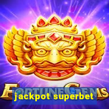 jackpot superbet